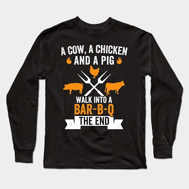 A Pig Chicken And A Cow Funny Barbecue BBQ Joke Grill Chef Long Sleeve T-Shirt by CoolDesignsDz